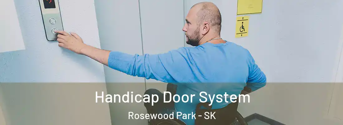  Handicap Door System Rosewood Park - SK