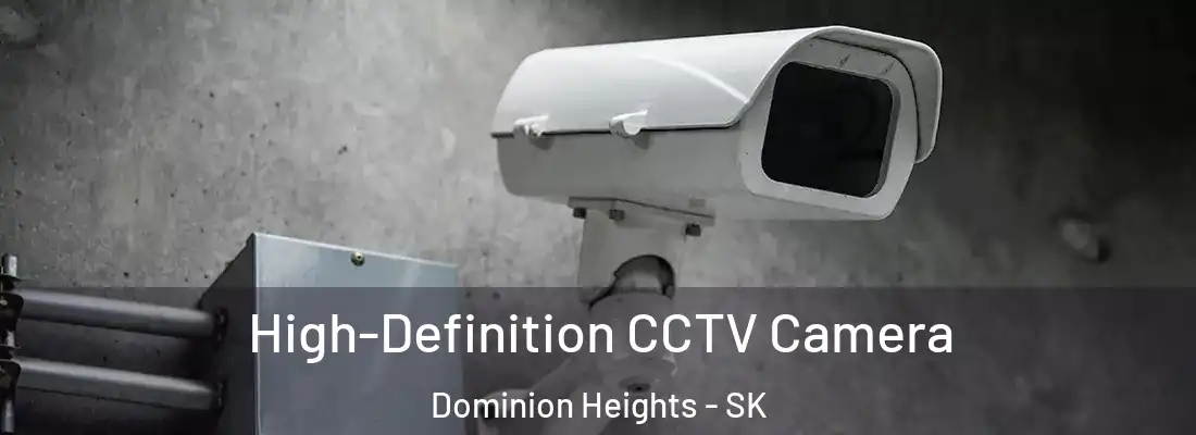  High-Definition CCTV Camera Dominion Heights - SK