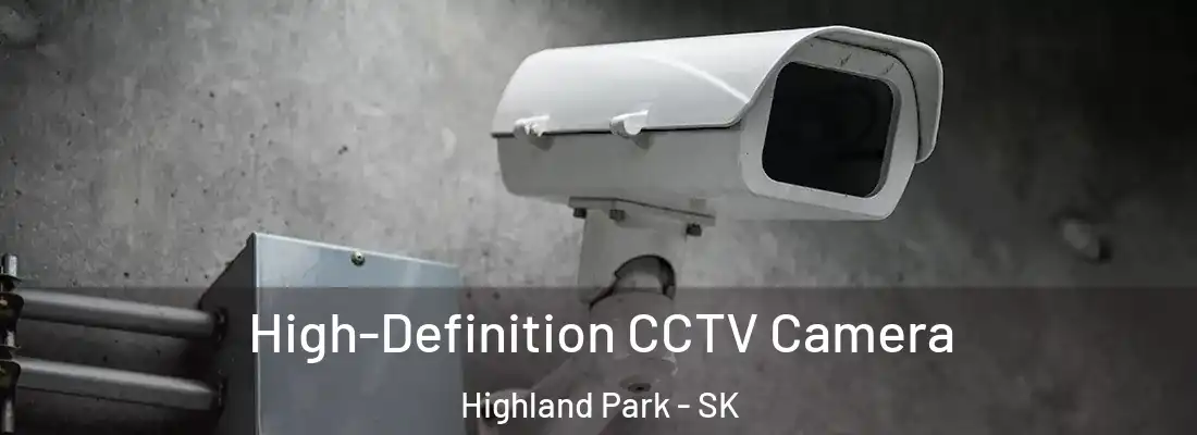  High-Definition CCTV Camera Highland Park - SK