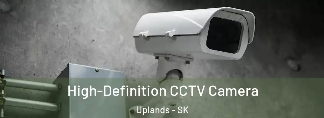  High-Definition CCTV Camera Uplands - SK