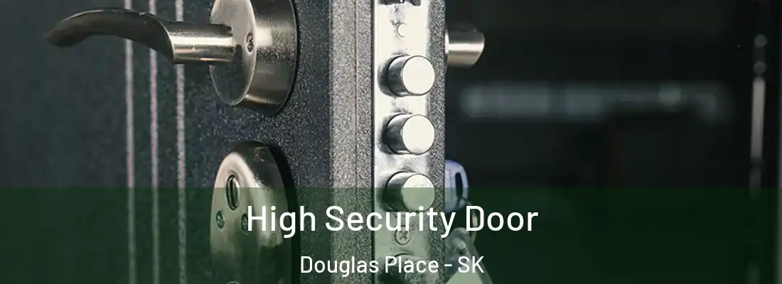 High Security Door Douglas Place - SK