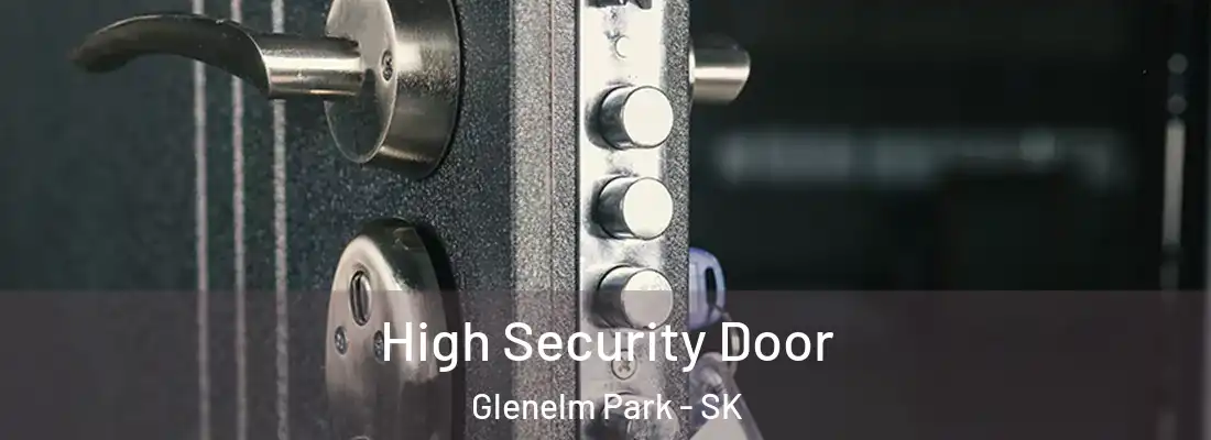  High Security Door Glenelm Park - SK