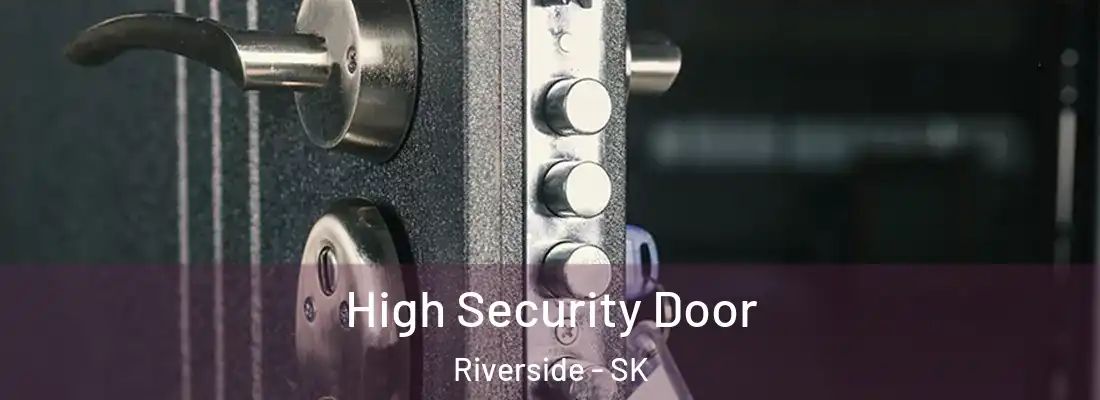 High Security Door Riverside - SK