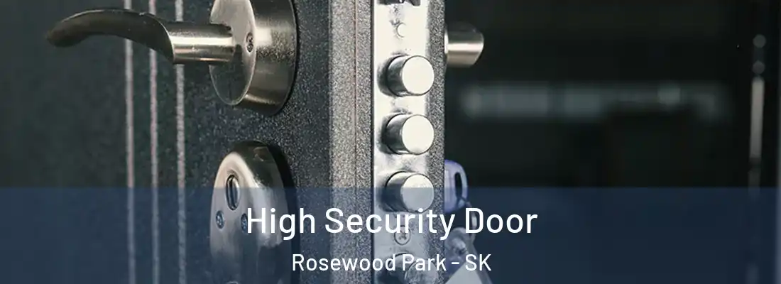  High Security Door Rosewood Park - SK