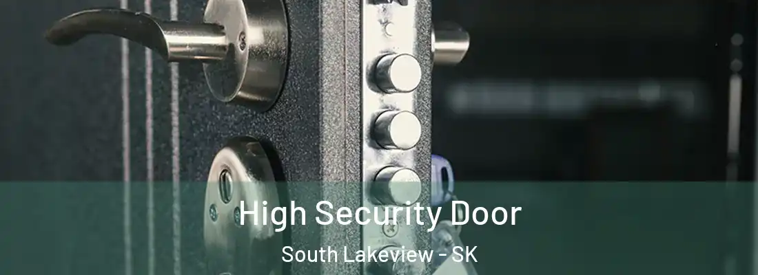  High Security Door South Lakeview - SK