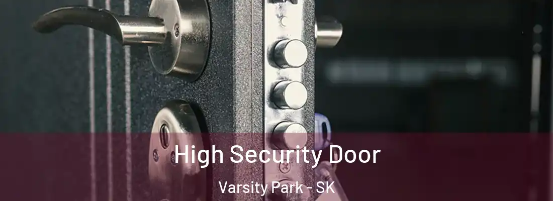 High Security Door Varsity Park - SK