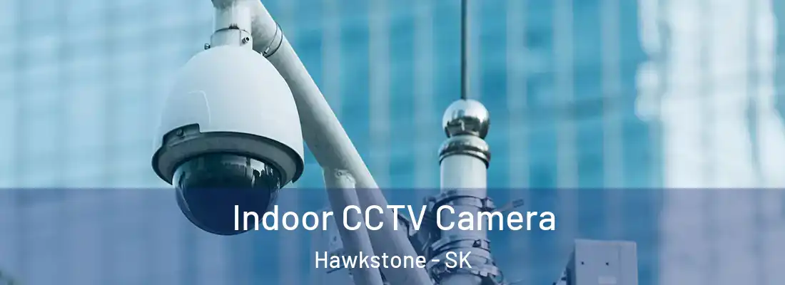  Indoor CCTV Camera Hawkstone - SK