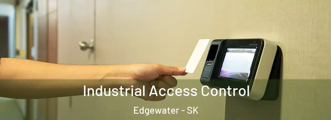  Industrial Access Control Edgewater - SK
