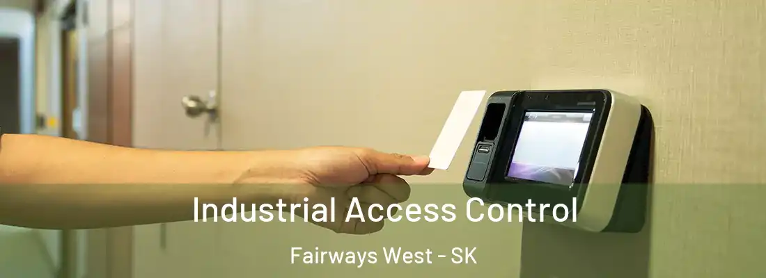  Industrial Access Control Fairways West - SK