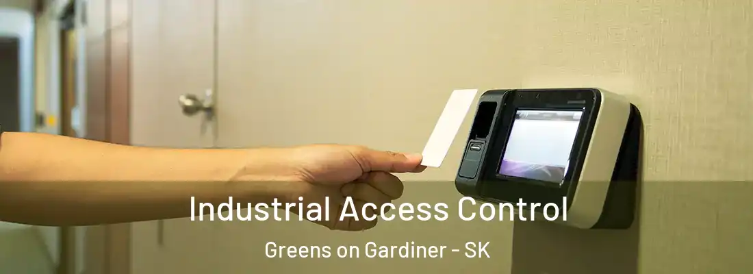  Industrial Access Control Greens on Gardiner - SK