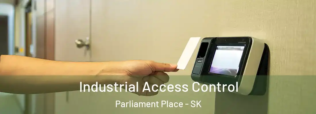  Industrial Access Control Parliament Place - SK