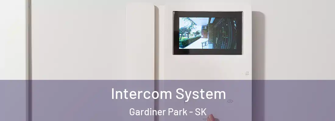  Intercom System Gardiner Park - SK