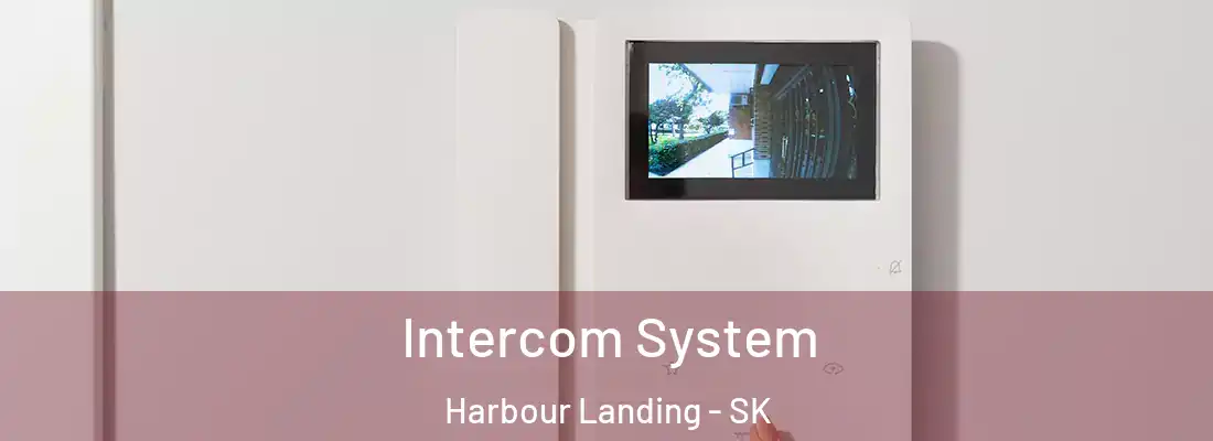  Intercom System Harbour Landing - SK