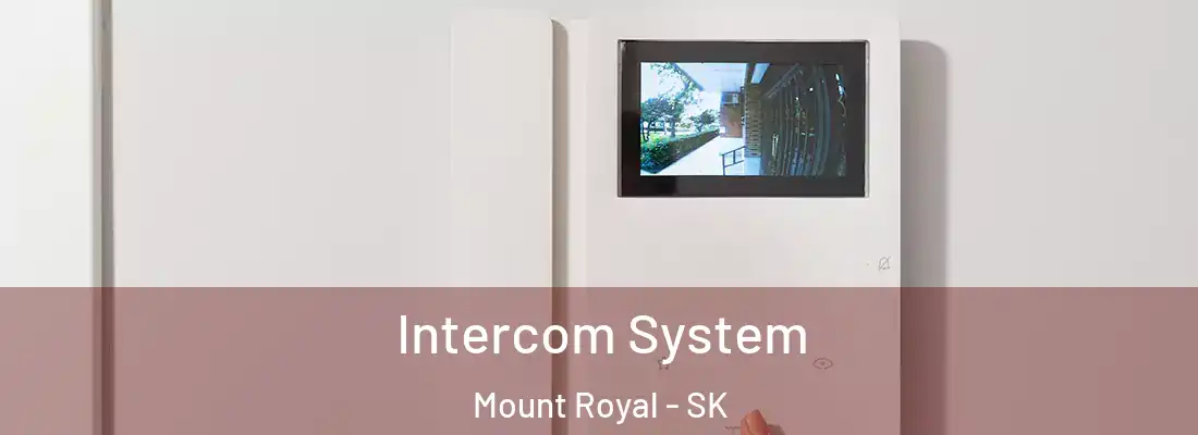  Intercom System Mount Royal - SK