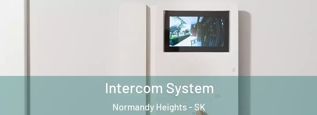  Intercom System Normandy Heights - SK