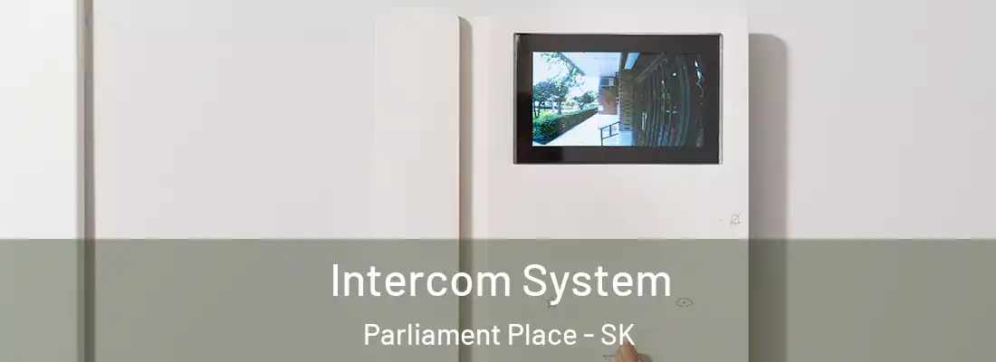 Intercom System Parliament Place - SK