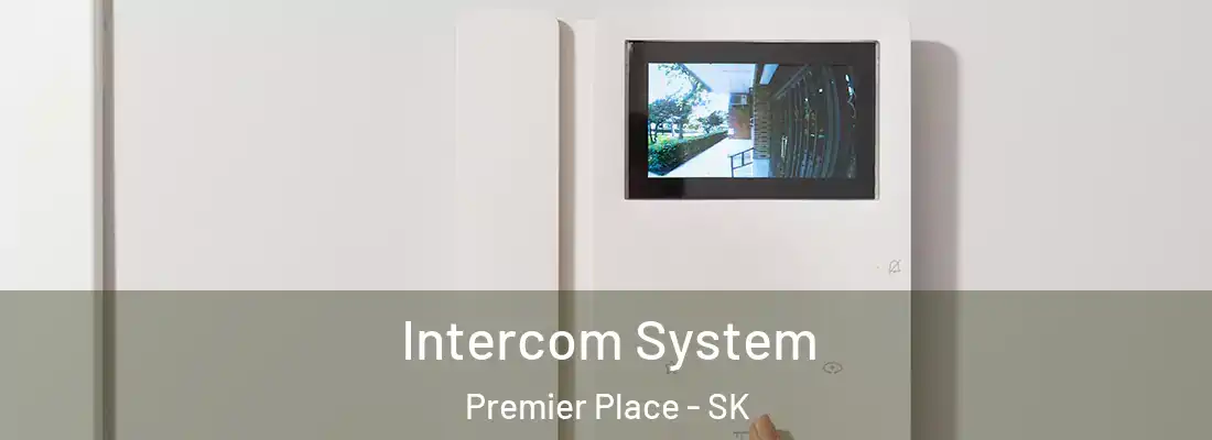  Intercom System Premier Place - SK