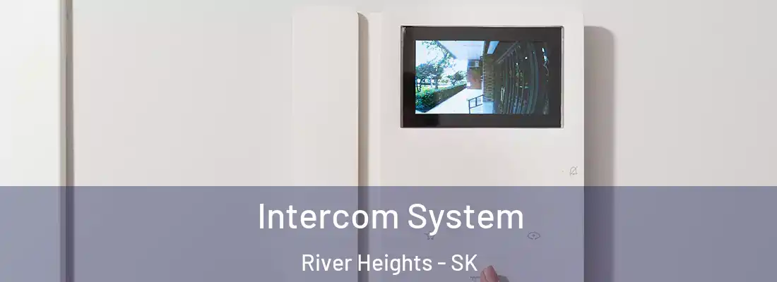  Intercom System River Heights - SK