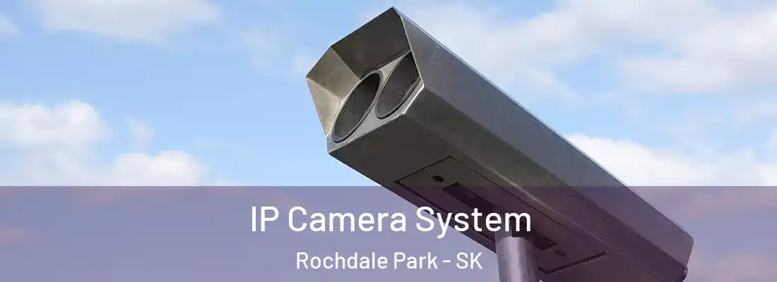  IP Camera System Rochdale Park - SK