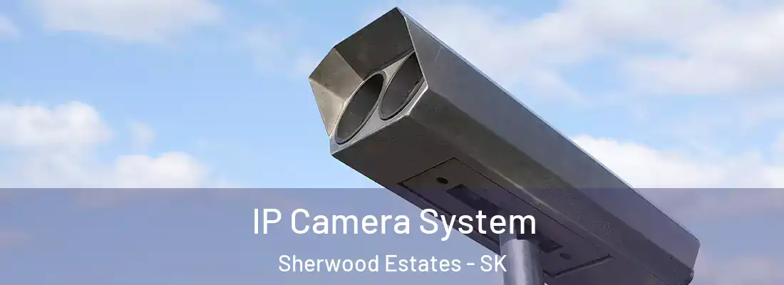  IP Camera System Sherwood Estates - SK