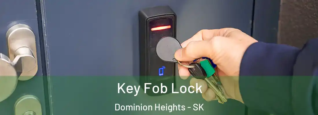  Key Fob Lock Dominion Heights - SK