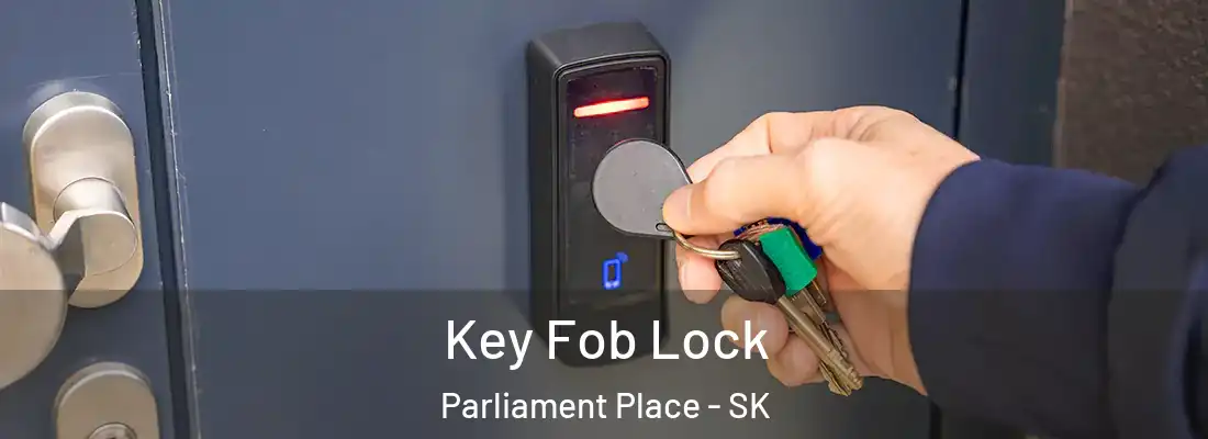  Key Fob Lock Parliament Place - SK