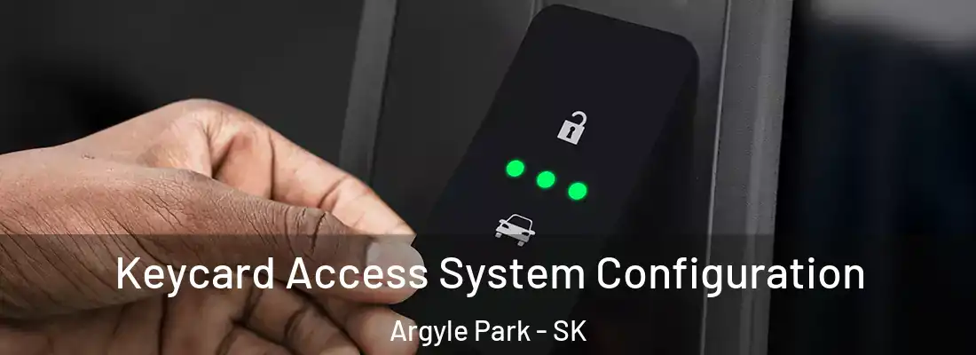  Keycard Access System Configuration Argyle Park - SK