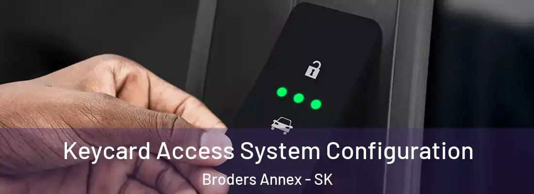  Keycard Access System Configuration Broders Annex - SK