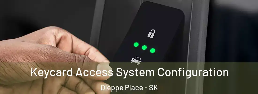  Keycard Access System Configuration Dieppe Place - SK