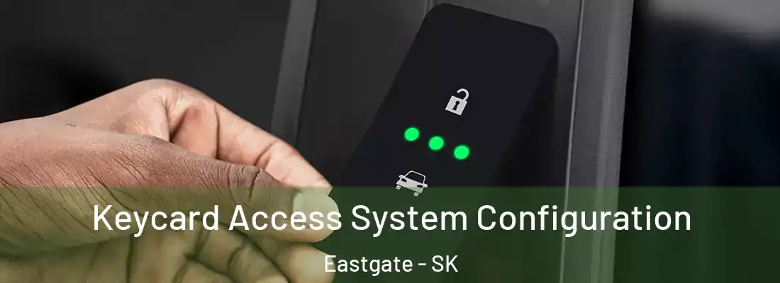  Keycard Access System Configuration Eastgate - SK