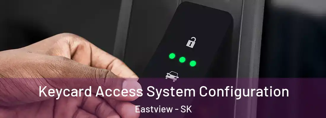 Keycard Access System Configuration Eastview - SK