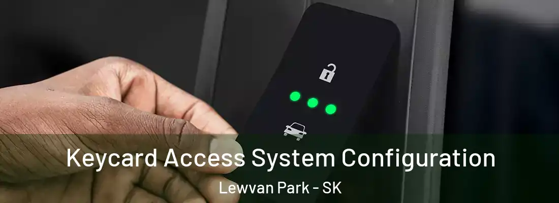  Keycard Access System Configuration Lewvan Park - SK