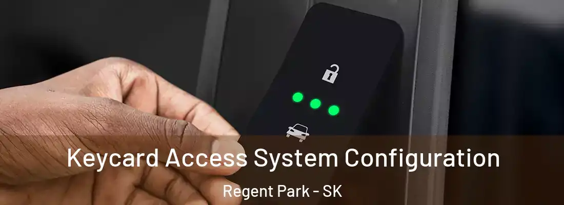  Keycard Access System Configuration Regent Park - SK
