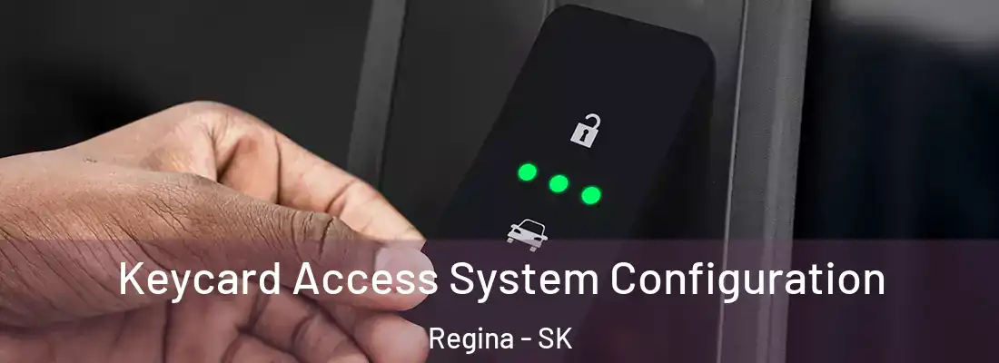  Keycard Access System Configuration Regina - SK
