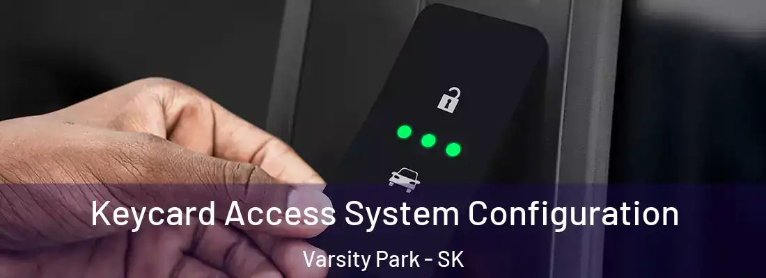  Keycard Access System Configuration Varsity Park - SK
