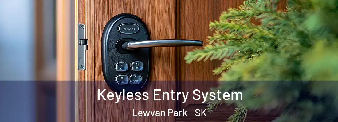  Keyless Entry System Lewvan Park - SK