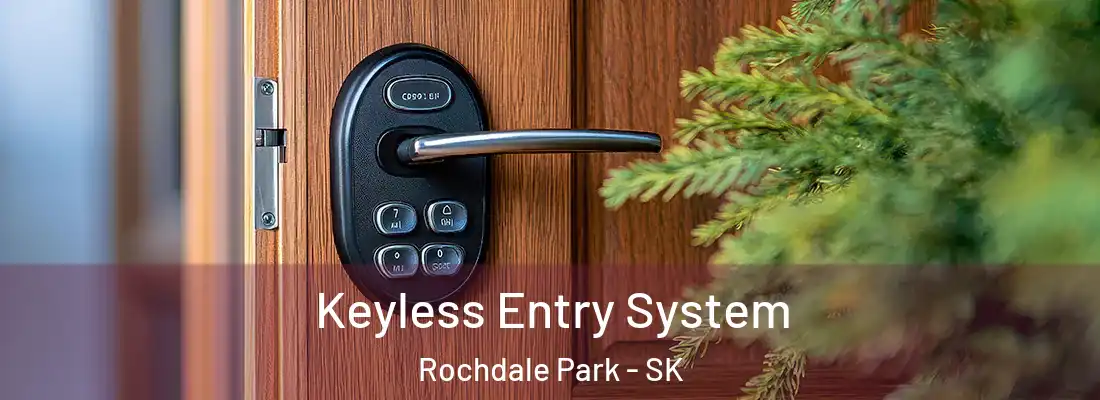  Keyless Entry System Rochdale Park - SK