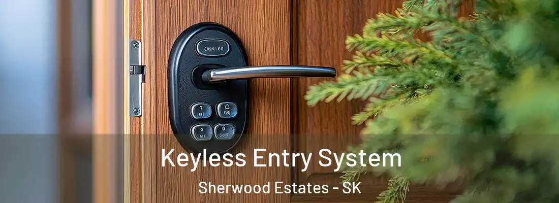  Keyless Entry System Sherwood Estates - SK