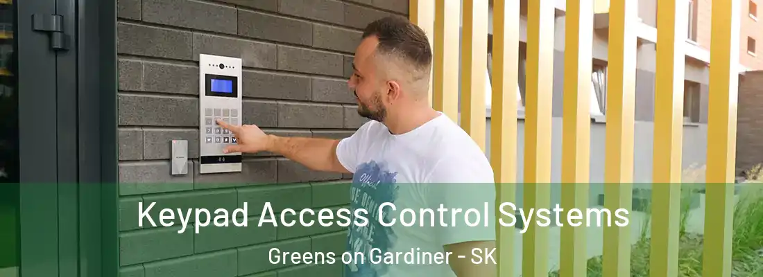  Keypad Access Control Systems Greens on Gardiner - SK