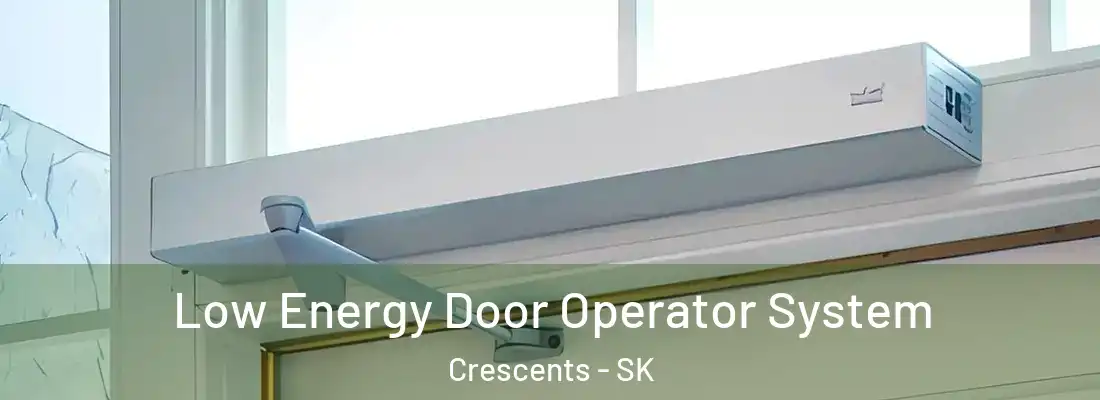  Low Energy Door Operator System Crescents - SK