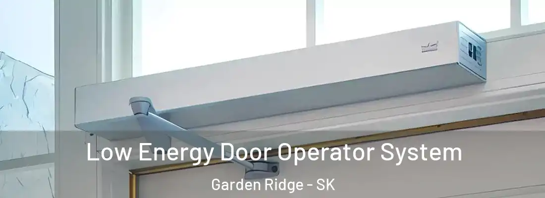  Low Energy Door Operator System Garden Ridge - SK
