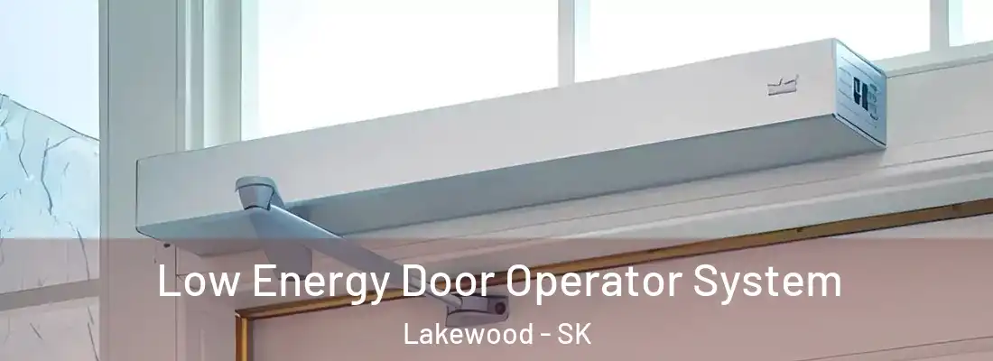  Low Energy Door Operator System Lakewood - SK