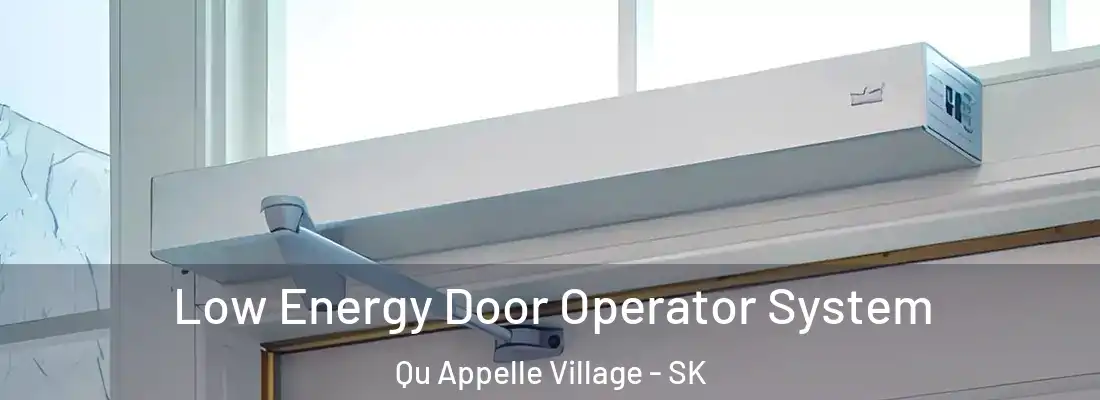  Low Energy Door Operator System Qu Appelle Village - SK