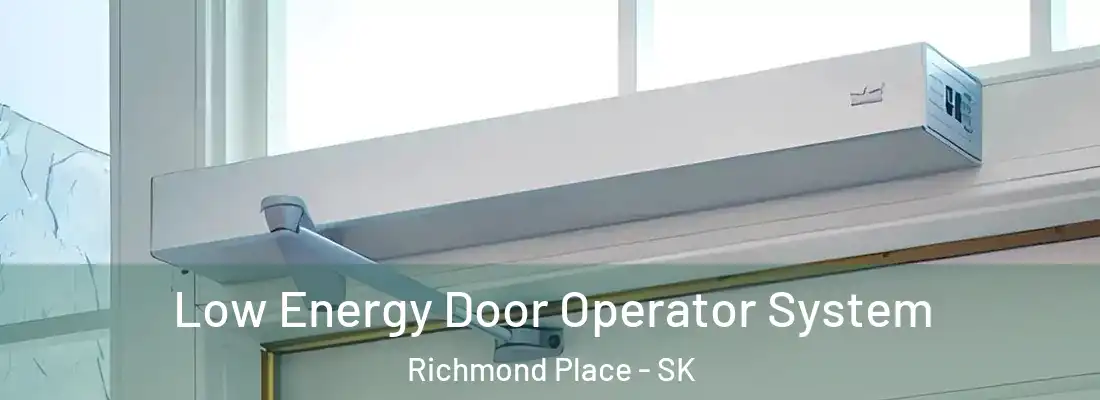  Low Energy Door Operator System Richmond Place - SK