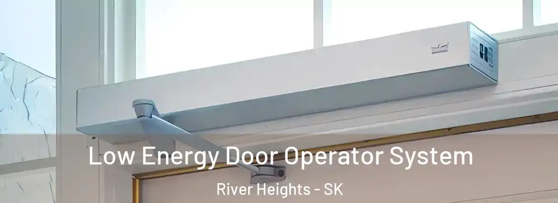  Low Energy Door Operator System River Heights - SK