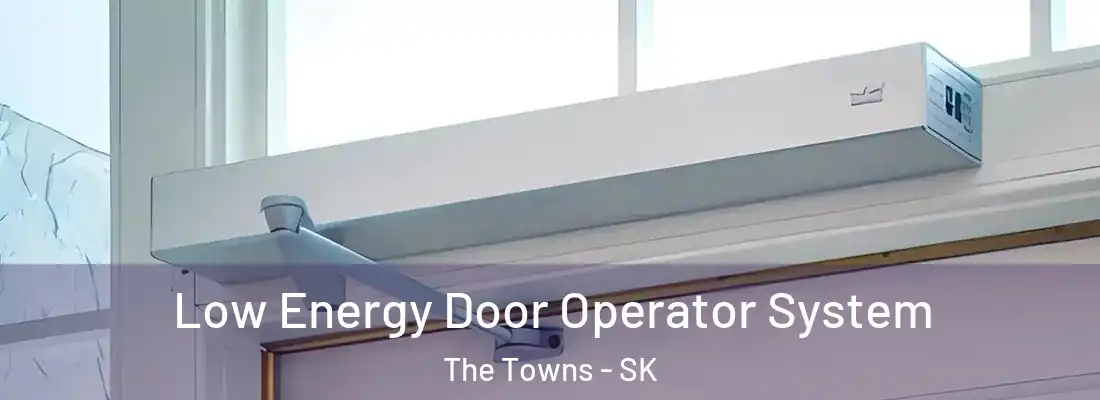  Low Energy Door Operator System The Towns - SK
