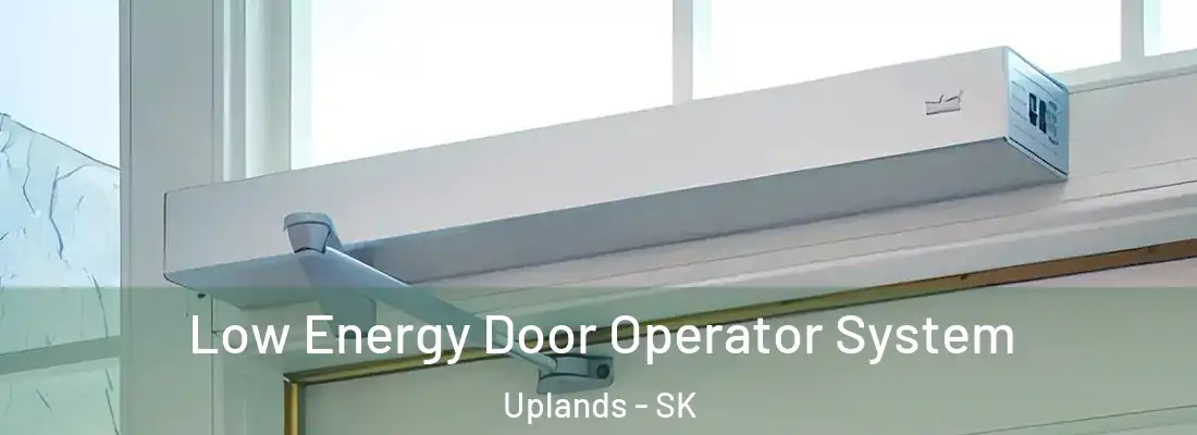 Low Energy Door Operator System Uplands - SK