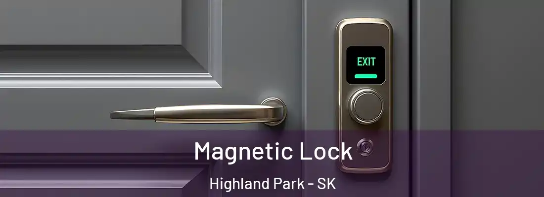  Magnetic Lock Highland Park - SK