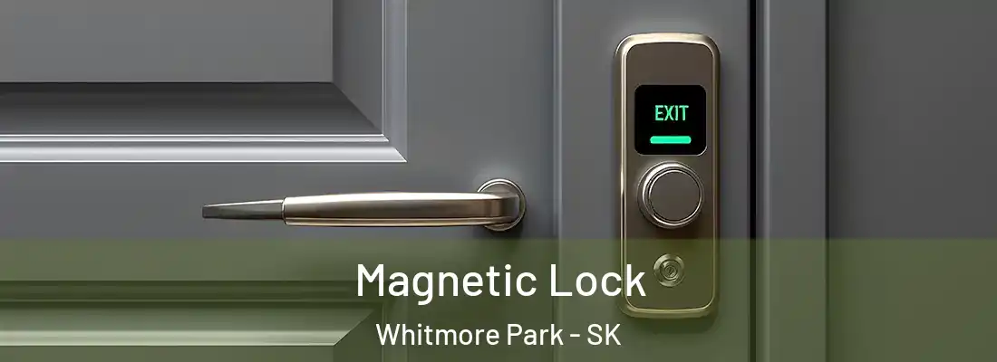  Magnetic Lock Whitmore Park - SK