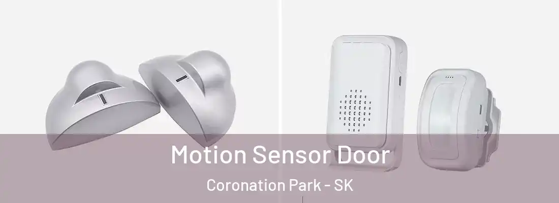  Motion Sensor Door Coronation Park - SK